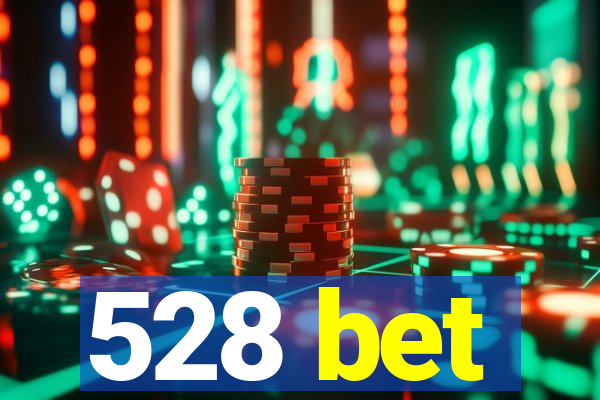 528 bet